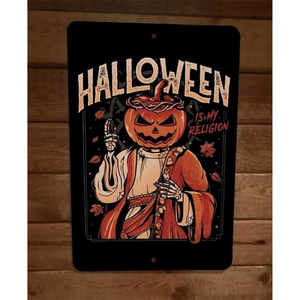 Halloween is My Religion Pumpkin Head 8x12 Metal Wall Sign‎